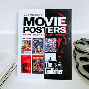 Century of Movie Posters : From Silent to Art House by Emily King (2003,...